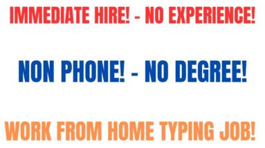 Immediate Hire! No Experience! Non Phone Work From Home Jobs Online Typing Job No Degree
