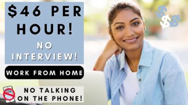 NO TALKING REMOTE JOB! NO INTERVIEW OR RESUME! $46 PER HR! NON PHONE WORK FROM HOME JOBS 2023