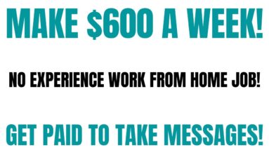 Make $600 A Week | No Experience Work From Home Job | Get Paid To Take Messages | Work At Home Job