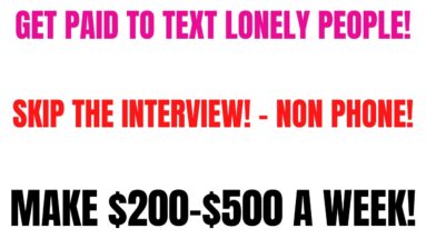 Get Paid To Text Lonely People Non Phone Skip The Interview Work From Anywhere Work From Home Job