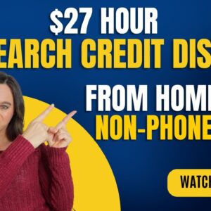 $20 To $27 Hour Researching Credit Disputes For Errors (NON-PHONE) Work From Home Job 2023