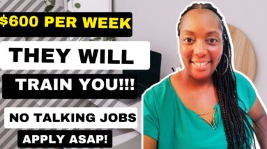 Will Train You!!! $600 Per Week!!! Hiring Immediately!!! Non Phone Work From Home Jobs 2023
