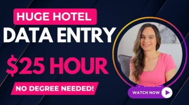 HUGE Hotel Chain Hiring A DATA ENTRY Clerk To Work Remotely From Home | $18 To $25 Hour | No Degree