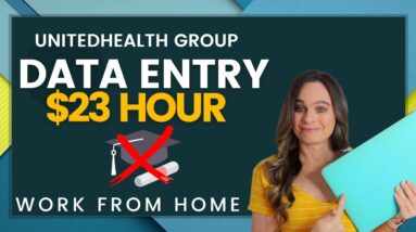UnitedHealth DATA ENTRY (Non-Phone) Work From Home Job 2023 | $16 - $23 Hour | No Degree | USA