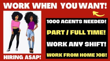 Work When You Want 1000 Agents Needed Part Or Full Time Work From Home Job Work Any Shift Online Job