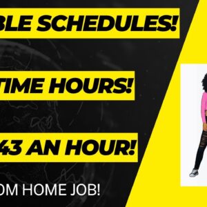 Flexible Schedules! Part Time Work From Home Job $35-$43 An Hour Online Job No Degree Remote Job