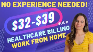 NO Experience Needed $32 To $39 Hour HEALTHCARE Billing Work From Home Job | No Degree Needed | USA