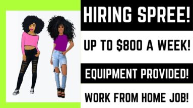 Hiring Spree!  Up To $800 A Week + Eqiuipment  Work From Home Job | Benefits | Remote Jobs 2023