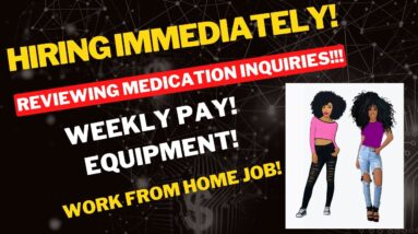 Hiring Immediately! Get Paid To Review Medication Inquires! Weekly Pay Equipment Work From Home Job