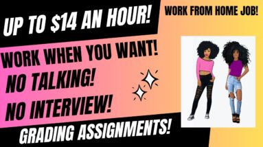 Work When You Want! Up To $14 An Hour! Part Time Work From Home Job No Talking! No Interview