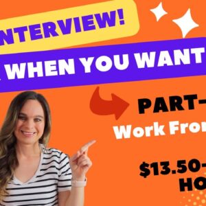 Skip The Interview! Work When You Want! Part-Time Work From Home Job |Estimated $13.50 - $16.50 Hour