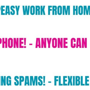Easy Peasy Non Phone Work From Home Job Flexible Work At Home Jobs Get Paid To Remove Spam