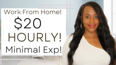 $20 Hourly! MINIMAL Experience Needed! New Work From Home Job!