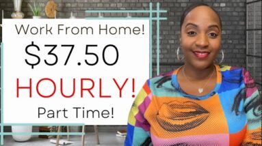 $37.50 HOURLY Part Time Work From Home Job! Hiring NOW!