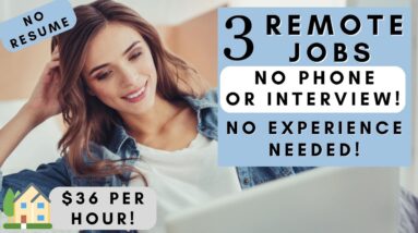 3 NO PHONE REMOTE JOBS! $36 PER HR! *NO INTERVIEW* NO EXPERIENCE NON PHONE WORK FROM HOME JOBS 2023