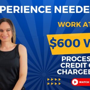 NO EXPERIENCE REQUIRED! $600 Week Processing Credit Card Chargebacks Work At Home Job | No Degree