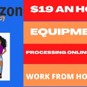 Amazon Hiring Again! $19 An Hour + Equipment! Processing Online Retail Orders Work From Home Job