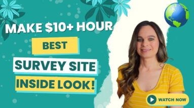 BEST Survey Site Available 2023! INSIDE LOOK | Make $10+ Hour & Work When You Want| Best Side Hustle