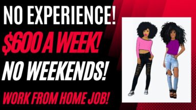 No Experience! Benefits Day 1 | $600 A Week Work From Home Job No Weekends Online Jobs Hiring Now