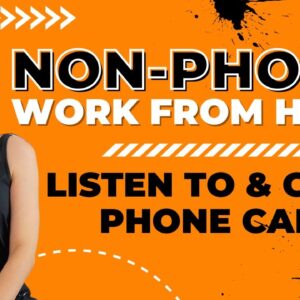 NON-PHONE Work From Home Job Listening To & Grading Customer Service Calls | No Degree & No Talking