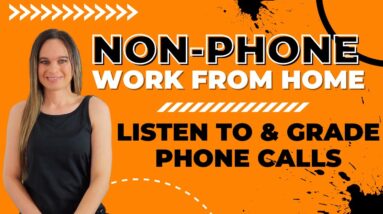 NON-PHONE Work From Home Job Listening To & Grading Customer Service Calls | No Degree & No Talking