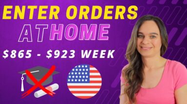 Estimated $865 To $923 Week Work From Home Job Entering Orders | No Degree Needed | USA | Remote Job