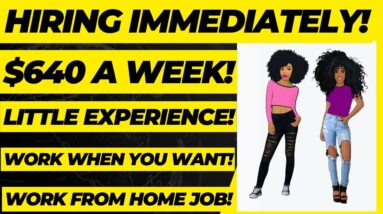 Hiring Immediately!  Work When You Want! $640 A Week! Little Experience Work From Home Job