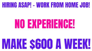 Hiring Asap! No Experience! No Degree Work From Home Job | $600 A Week | Online Jobs Hiring Now!