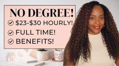 GET PAID $23-$30 HOURLY! No DEGREE NEEDED!  NEW Full Time Work From Home Job