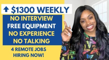 4 REMOTE JOBS ⬆️$1300 WEEKLY PAY *NO INTERVIEW* NO TALKING WORK WHEN YOU WANT! HIRING NOW!