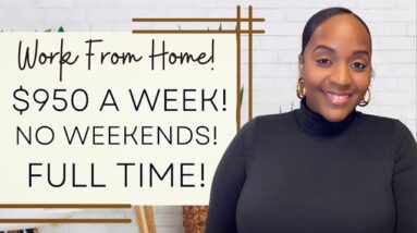 Get Paid $950 Per WEEK! Get Weekends OFF! NEW Work From Home Job
