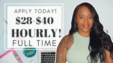 GREAT PAY! $28-$40 HOURLY FULL TIME WORK FROM HOME JOB!