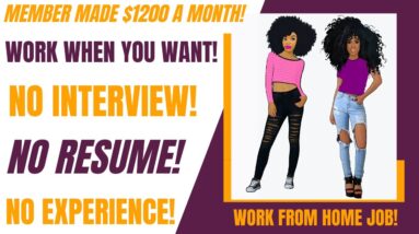 Member Made $1200 A Month! Work When You Want! No Interview! Work From Home Job Make Money Online