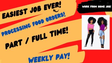 Easiest Job Ever! Work From Home Job Processing Food Orders Part - Full Time Hours Weekly Pay