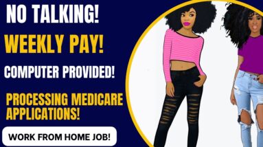 Non Phone Work From Home Job | No Talking Weekly Pay! Processing Medicare Applications + Computer