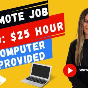 Up To $25 An Hour + Computer Equipment Provided Work From Home Job With No Degree Needed | USA