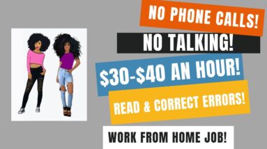 Non Phone Online Job No Talking Work From Home Job! Read & Correct Errors!!! $30- $40 An Hour!