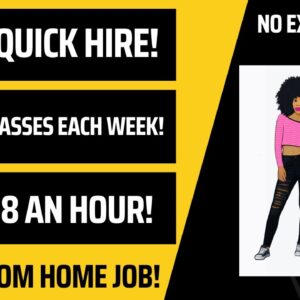 Super Quick Hire! Training Classes  Each Week! Up To $18 An Hour! Work From Home Job No Experience