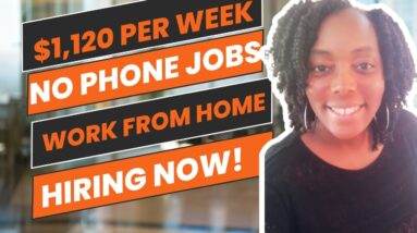 No Talking WFH Jobs! $1,120 Per Week! Hiring Immediately!!!!