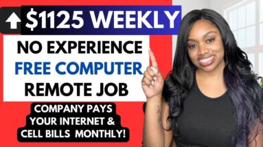 $1125 PER WEEK ONLINE JOB I FREE COMPUTER I FREE CELL & INTERNET SERVICE MNTHLY! MONDAYS OFF! WFH