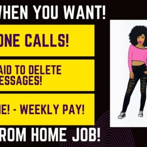 No Phone Calls!  Work From Home Job Get Paid To Delete Messages Part Time Work Whenever Weekly Pay