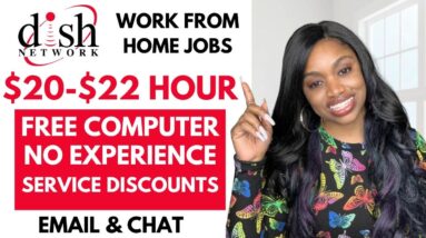 🔥$20-$22/HOUR DISH NETWORK REMOTE JOB I NO EXPERIENCE I FREE EQUIPMENT PLUS SERVICE DISCOUNTS!