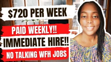 Paid Weekly!!! Immediate Hire!!! No Talking WFH Jobs!!! ASAP!!!