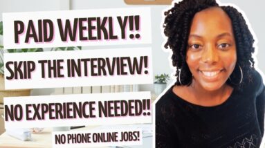 Paid Weekly!!! No Interview!!! No Talking WFH Jobs!!! No Experience Needed!