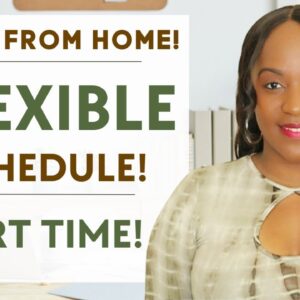 Part Time, FLEXIBLE Schedule! New Work From Home Job Hiring NOW!