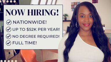 ALL STATES CAN APPLY! UP TO $52,000 YEARLY, NO DEGREE REQUIRED! FULL TIME WORK FROM HOME JOB!