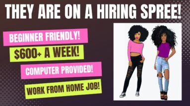 Quick Hire!  Hiring Spree! Beginner Friendly! $600 A Week! Computer Provided Work From Home Job