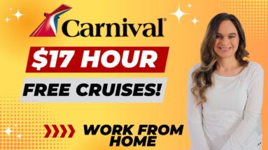 CARNIVAL Cruise Lines Hiring $17 Hour Work From Home Job With No Degree Needed | Get Free Cruises!