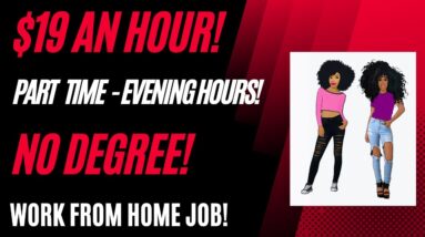 $19 An Hour! Part Time Work From Home Job | No Degree Online Job  Evening Hours Work From Home Job