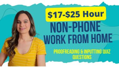 $17 - $25 Hour NON-PHONE Work From Home Job Proofreading & Inputting Quiz Items In System |NO Degree